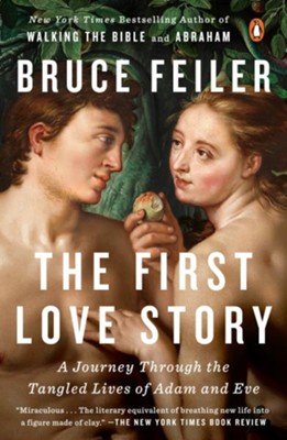 The First Love Story Adam Eve And Us Ebook Bruce Feiler Christianbook Com