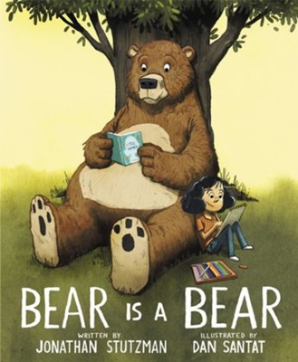 Bear Is a Bear  -     By: Jonathan Stutzman
    Illustrated By: Dan Santat
