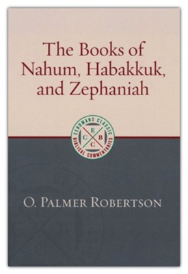 The Books of Nahum, Habakkuk, and Zephaniah [ECBC]   -     By: O.Palmer Robertson
