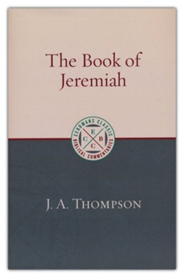 The Book of Jeremiah [ECBC]   -     By: J.A. Thompson
