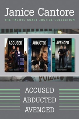 The Pacific Coast Justice Collection: Accused / Abducted / Avenged - eBook  -     By: Janice Cantore
