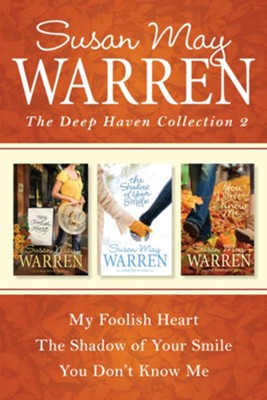 The Deep Haven Collection 2: My Foolish Heart / The Shadow of Your Smile / You Don't Know Me - eBook  -     By: Susan May Warren
