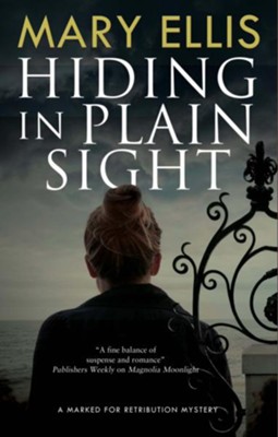 Hiding in Plain Sight, Marked for Retribution #1   -     By: Mary Ellis
