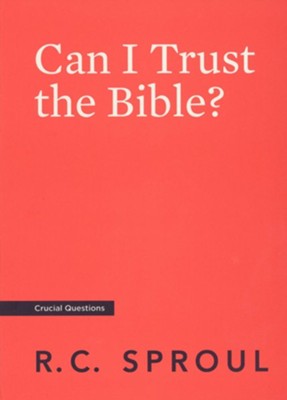 Can I Trust the Bible?  -     By: R.C. Sproul
