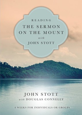 Reading the Sermon on the Mount with John Stott - eBook  -     By: John Stott, Douglas Connelly
