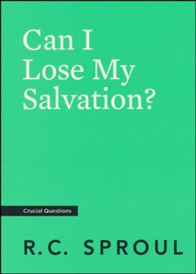Can I Lose My Salvation?  -     By: R.C. Sproul
