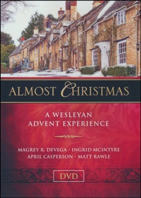 Almost Christmas: A Wesleyan Advent Experience, DVD  -     By: Magrey DeVega, Ingrid McIntyre, April Casperson, Matt Rawle

