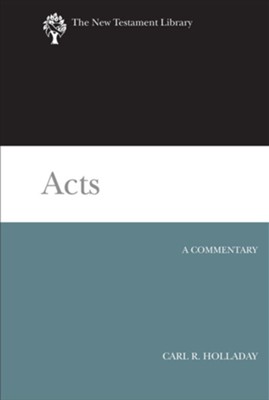 Acts: A Commentary [NTL]   -     By: Carl R. Holladay
