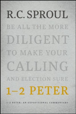 1-2 Peter: An Expositional Commentary  -     By: R.C. Sproul
