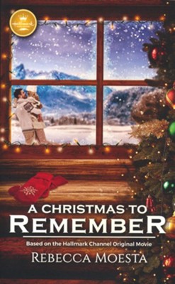 A Christmas to Remember: Based on the Hallmark Channel Original Movie  -     By: Rebecca Moesta
