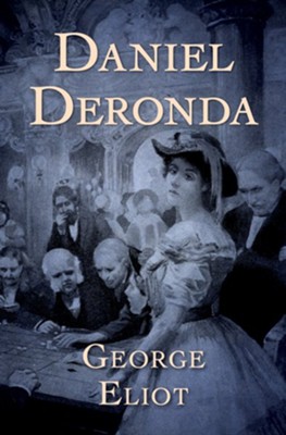 Daniel Deronda - eBook  -     By: George Eliot
