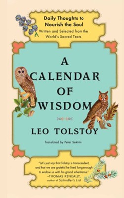 A Calendar of Wisdom: Daily Thoughts to Nourish the Soul, Written and Se - eBook  -     Edited By: Peter Sekirin
    By: Leo Tolstoy

