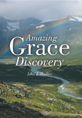 Amazing Grace Discovery  -     By: John J. Hadley
