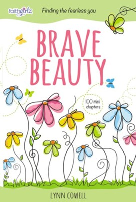 Brave Beauty: Finding the Fearless You - eBook  -     By: Lynn Cowell
