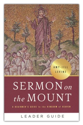 Sermon on the Mount: A Beginner's Guide to the Kingdom of Heaven Leader ...