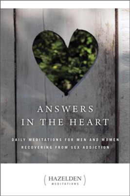 Answers in the Heart: Daily Meditations For Men And Women Recovering From Sex Addiction - eBook  - 