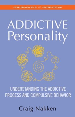 The Addictive Personality: Understanding the Addictive Process and Compulsive Behavior - eBook  -     By: Craig Nakken
