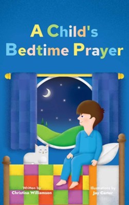 A Child's Bedtime Prayer  -     By: Christina Williamson
    Illustrated By: Jay Carter
