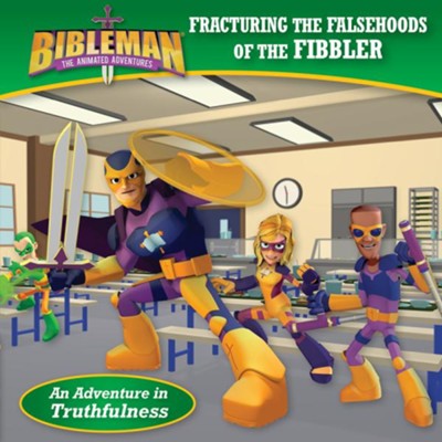 Fracturing the Falsehoods of the Fibbler (An Adventure in Truthfulness) - eBook  - 