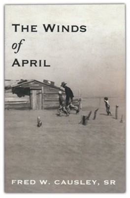 The Winds of April: Fred W. Causley Sr.: 9781949106855 - Christianbook.com