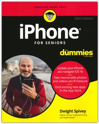 iPhone For Seniors For Dummies, 2023 Edition: Dwight Spivey ...