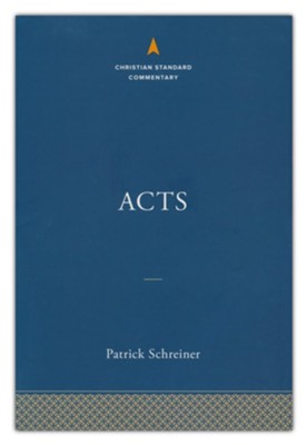 Acts: The Christian Standard Commentary  -     By: Patrick Schreiner
