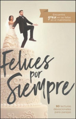 Felices por siempre (Happily Ever After)  -     By: John Piper, Francis Chan, Nancy Leigh DeMoss
