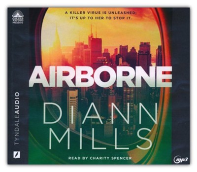 Airborne - unabridged audiobook on MP3-CD  -     By: DiAnn Mills & Charity Spencer (Reader)
