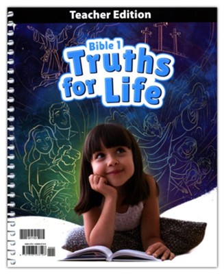 Bible Grade 1: Truths for Life Teacher's Edition   - 