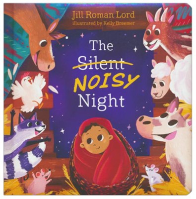 The Silent Noisy Night Boardbook  -     By: Jill Roman Lord
    Illustrated By: Kelly Breemer
