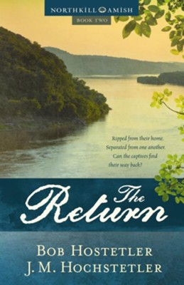 The Return - eBook  -     By: Bob Hostetler, J.M. Hochstetler
