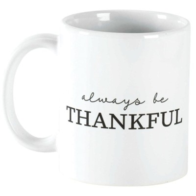 Always be Thankful Mug  - 
