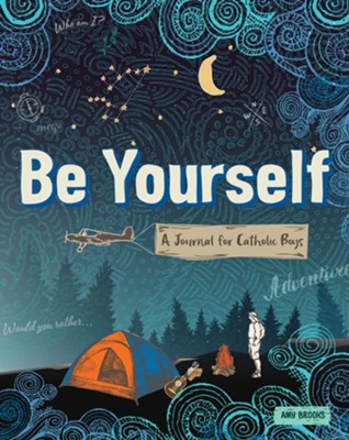 Be Yourself: A Journal for Catholic Boys  -     By: Amy Brooks

