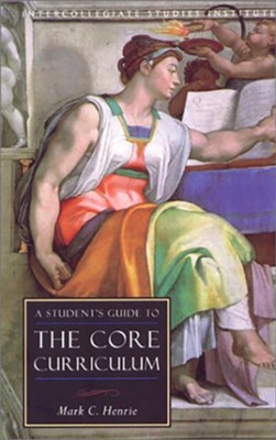Students Guide to Core Curriculum: Guide to Major Disciplines  -     By: Mark C. Henrie
