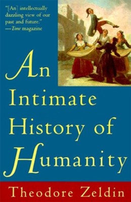 An Intimate History of Humanity   -     By: Theodore Zeldin
