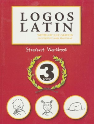Logos Latin 3 Student Workbook  - Slightly Imperfect  -     By: Julie Garfield
    Illustrated By: Mark Beauchamp
