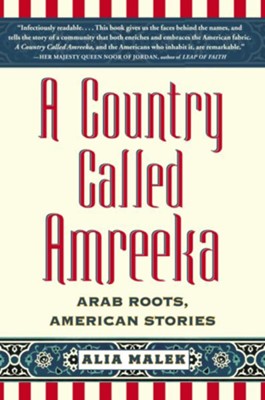 A Country Called Amreeka: Arab Roots, American Stories - eBook  -     By: Alia Malek
