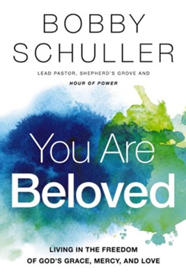 You Are Beloved: Living in the Freedom of God's Grace, Mercy, and Love - eBook  -     By: Thomas Nelson
