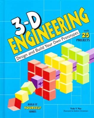 3-D Engineering  -     By: Vicki V. May
    Illustrated By: Andrew Christensen
