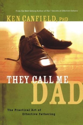 They Call Me Dad - eBook  -     By: Ken Canfield Ph.D.
