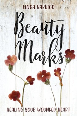 Beauty Marks: Healing Your Wounded Heart - eBook  -     By: Linda Barrick
