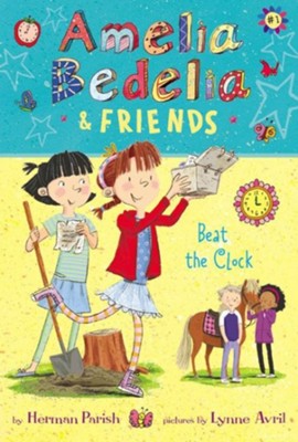 Amelia Bedelia and Friends #1: Amelia Bedelia and Friends Beat the Clock, softcover  -     By: Herman Parish
    Illustrated By: Lynne Avril
