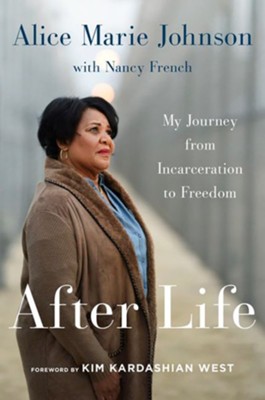 After Life: My Journey from Incarceration to Freedom   -     By: Alice Marie Johnson
