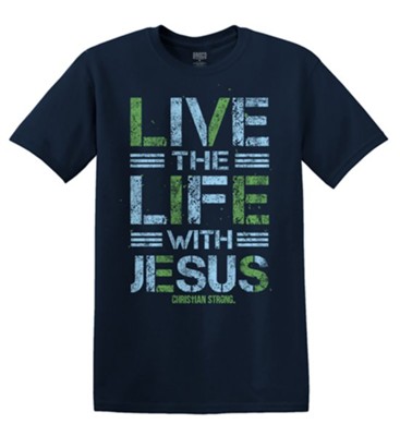 Live The Life With Jesus, Tee Shirt, Small (36-38) - Christianbook.com