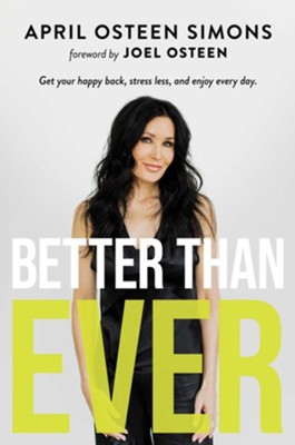 Better Than Ever  -     By: Osteen Simons April
