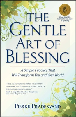 The Gentle Art of Blessing: A Simple Practice That Will Transform You and Your World - eBook  -     By: Pierre Pradervand
