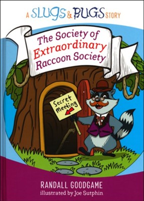 The Society of Extraordinary Raccoon Society  -     By: Randall Goodgame
    Illustrated By: Joe Sutphin
