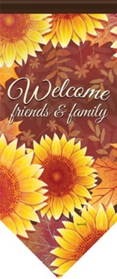 Welcome Friends and Family, Sunflowers, Banner Flag  -     By: Jeff McKinley
