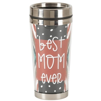 Best Mom Ever Travel Mug  - 