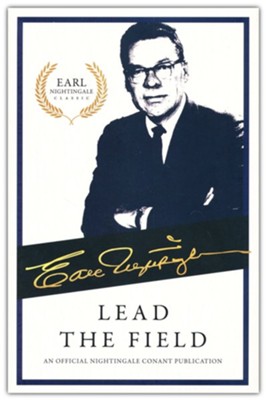 Lead the Field: An Official Nightingale Conant Publication  -     By: Earl Nightingale
